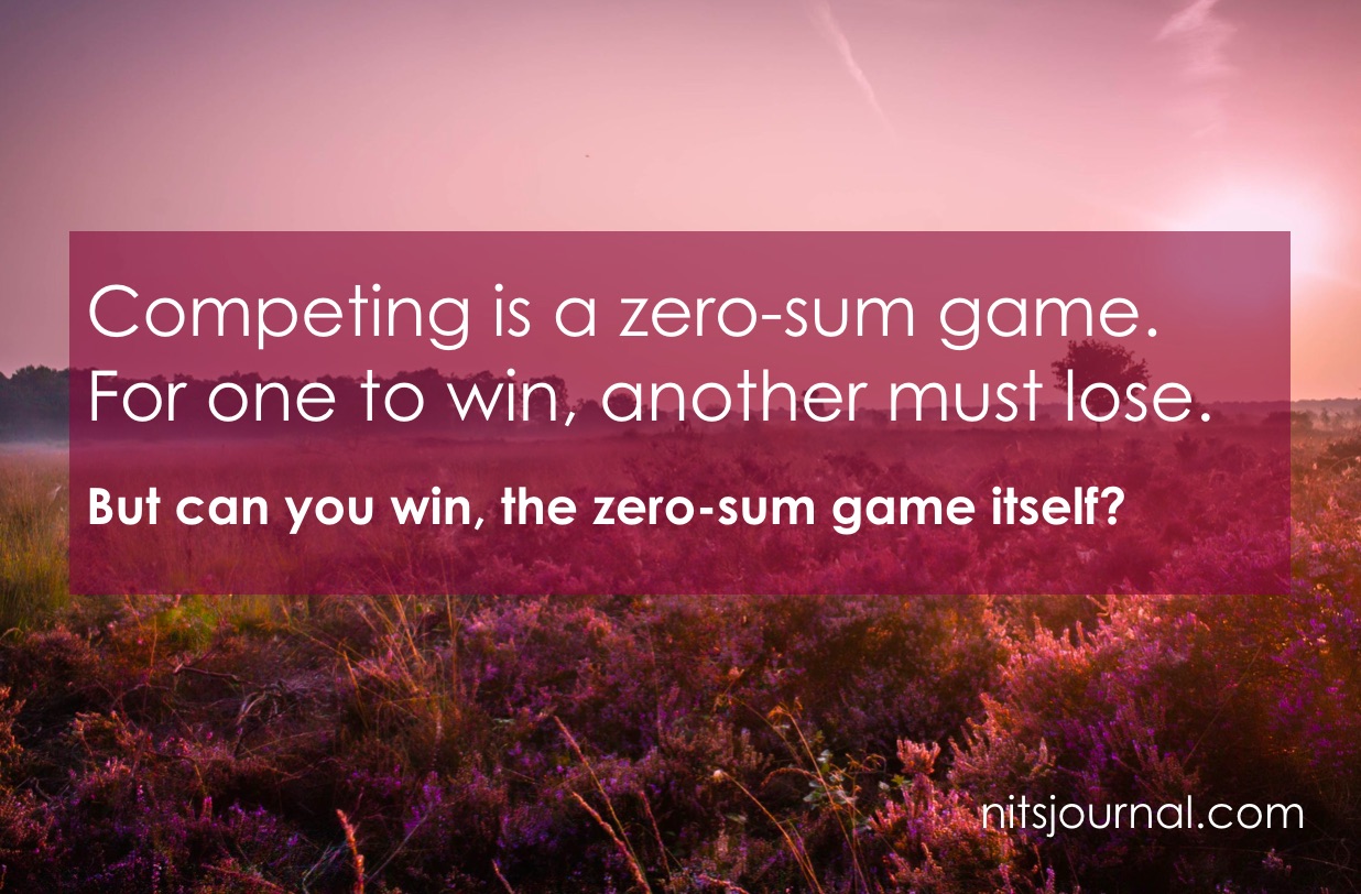 Competing is a zero-sum game