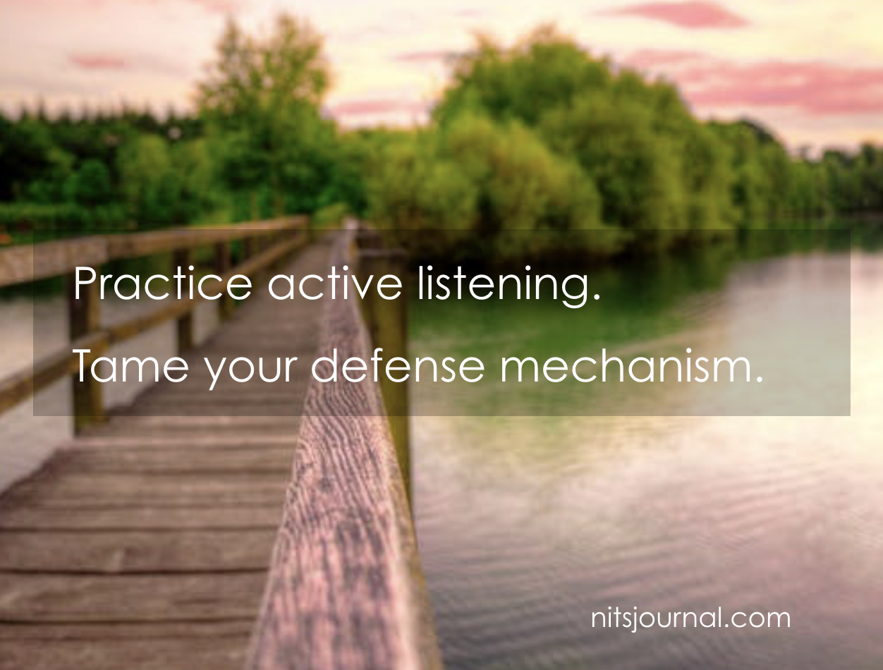 Practice active listening - tame your defense mechanism